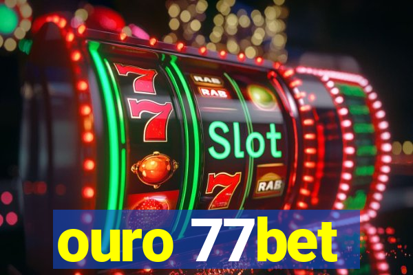 ouro 77bet